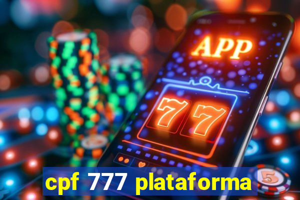 cpf 777 plataforma